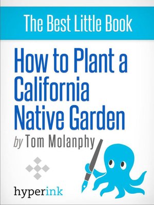 cover image of How to Plant a California Native Garden
